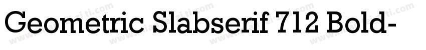 Geometric Slabserif 712 Bold字体转换